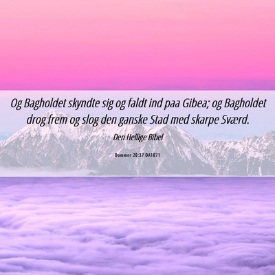 Picture 06 - Dommer 20:37 DA1871 - Og Bagholdet skyndte sig og faldt ind paa Gibea; - Bible Verse Picture