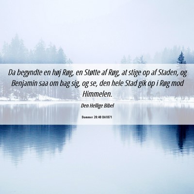 Picture 06 - Dommer 20:40 DA1871 - Da begyndte en høj Røg, en Støtte af Røg, at - Bible Verse Picture