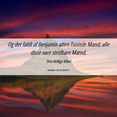 Picture 06 - Dommer 20:44 DA1871 - Og der faldt af Benjamin atten Tusinde Mand; alle - Bible Verse Picture