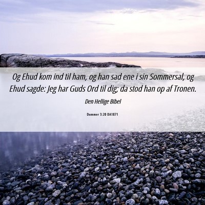 Picture 06 - Dommer 3:20 DA1871 - Og Ehud kom ind til ham, og han sad ene i sin - Bible Verse Picture