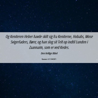 Picture 06 - Dommer 4:11 DA1871 - Og Keniteren Heber havde skilt sig fra Keniterne, - Bible Verse Picture