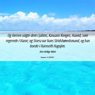 Picture 06 - Dommer 4:2 DA1871 - Og Herren solgte dem i Jabins, Kanaans Konges, - Bible Verse Picture