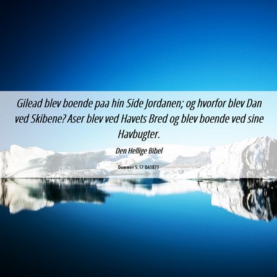 Picture 06 - Dommer 5:17 DA1871 - Gilead blev boende paa hin Side Jordanen; og - Bible Verse Picture