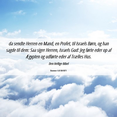 Picture 06 - Dommer 6:8 DA1871 - da sendte Herren en Mand, en Profet, til Israels - Bible Verse Picture