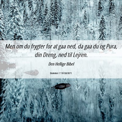 Picture 06 - Dommer 7:10 DA1871 - Men om du frygter for at gaa ned, da gaa du og - Bible Verse Picture