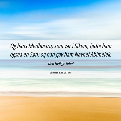 Picture 06 - Dommer 8:31 DA1871 - Og hans Medhustru, som var i Sikem, fødte ham - Bible Verse Picture