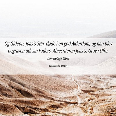 Picture 06 - Dommer 8:32 DA1871 - Og Gideon, Joas's Søn, døde i en god Alderdom, - Bible Verse Picture