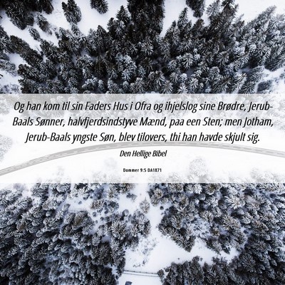 Picture 06 - Dommer 9:5 DA1871 - Og han kom til sin Faders Hus i Ofra og ihjelslog - Bible Verse Picture