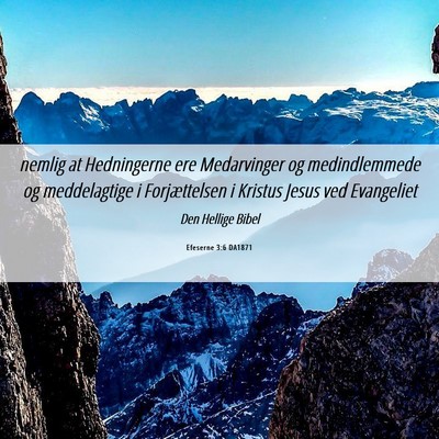 Picture 06 - Efeserne 3:6 DA1871 - nemlig at Hedningerne ere Medarvinger og - Bible Verse Picture