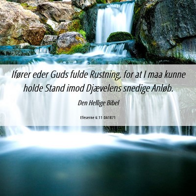 Picture 06 - Efeserne 6:11 DA1871 - Ifører eder Guds fulde Rustning, for at I maa - Bible Verse Picture