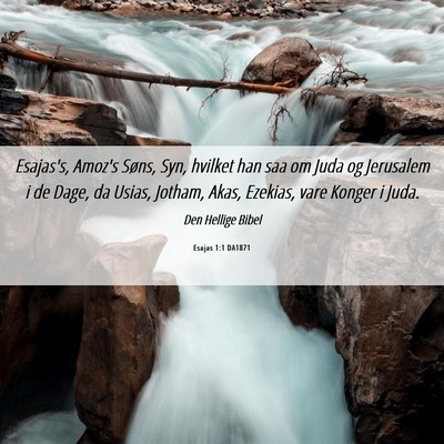 Picture 06 - Esajas 1:1 DA1871 - Esajas's, Amoz's Søns, Syn, hvilket han saa om - Bible Verse Picture