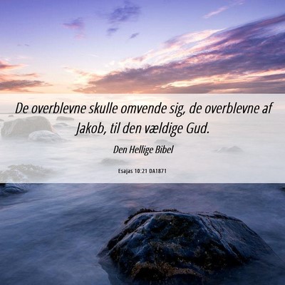 Picture 06 - Esajas 10:21 DA1871 - De overblevne skulle omvende sig, de overblevne - Bible Verse Picture
