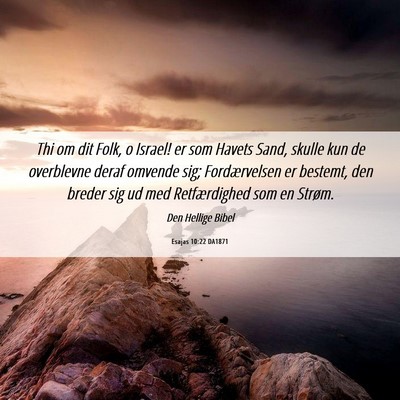 Picture 06 - Esajas 10:22 DA1871 - Thi om dit Folk, o Israel! er som Havets Sand, - Bible Verse Picture