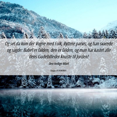 Picture 06 - Esajas 21:9 DA1871 - Og se! da kom der Vogne med Folk, Ryttere parvis; - Bible Verse Picture