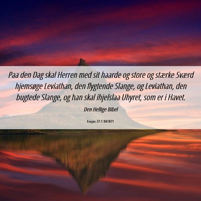 Picture 06 - Esajas 27:1 DA1871 - Paa den Dag skal Herren med sit haarde og store - Bible Verse Picture