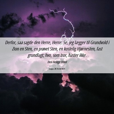 Picture 06 - Esajas 28:16 DA1871 - Derfor, saa sagde den Herre, Herre: Se, jeg - Bible Verse Picture