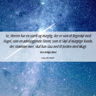 Picture 06 - Esajas 28:2 DA1871 - Se, Herren har en stærk og mægtig, der er som - Bible Verse Picture