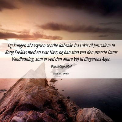 Picture 06 - Esajas 36:2 DA1871 - Og Kongen af Assyrien sendte Rabsake fra Lakis - Bible Verse Picture