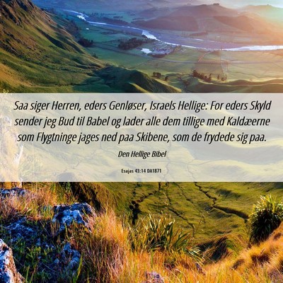 Picture 06 - Esajas 43:14 DA1871 - Saa siger Herren, eders Genløser, Israels - Bible Verse Picture