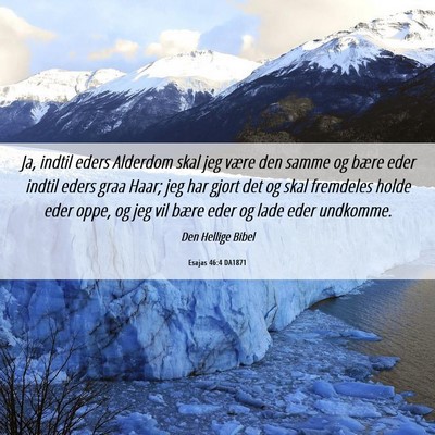 Picture 06 - Esajas 46:4 DA1871 - Ja, indtil eders Alderdom skal jeg være den - Bible Verse Picture