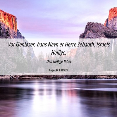 Picture 06 - Esajas 47:4 DA1871 - Vor Genløser, hans Navn er Herre Zebaoth, - Bible Verse Picture