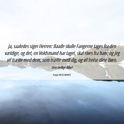 Picture 06 - Esajas 49:25 DA1871 - Ja, saaledes siger Herren: Baade skulle Fangerne - Bible Verse Picture