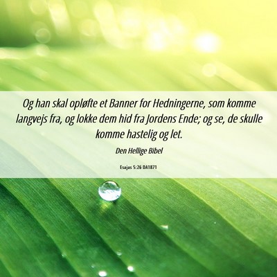 Picture 06 - Esajas 5:26 DA1871 - Og han skal opløfte et Banner for Hedningerne, - Bible Verse Picture