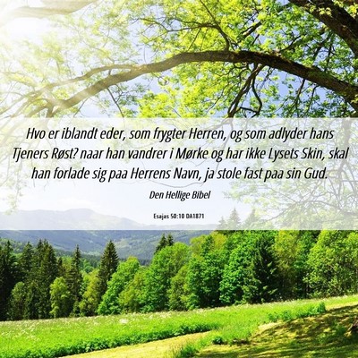 Picture 06 - Esajas 50:10 DA1871 - Hvo er iblandt eder, som frygter Herren, og som - Bible Verse Picture