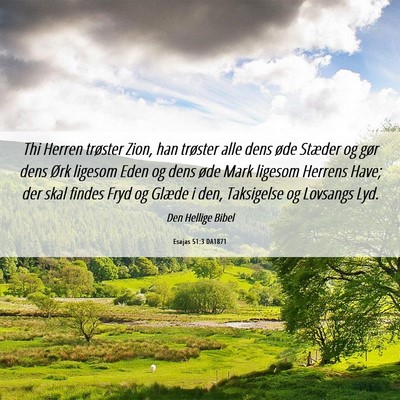 Picture 06 - Esajas 51:3 DA1871 - Thi Herren trøster Zion, han trøster alle dens - Bible Verse Picture
