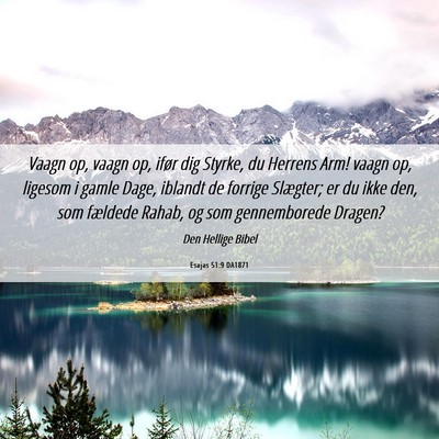 Picture 06 - Esajas 51:9 DA1871 - Vaagn op, vaagn op, ifør dig Styrke, du Herrens - Bible Verse Picture