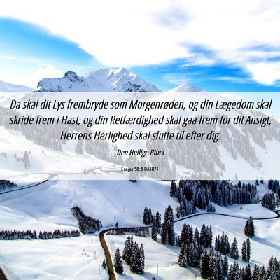 Picture 06 - Esajas 58:8 DA1871 - Da skal dit Lys frembryde som Morgenrøden, og - Bible Verse Picture