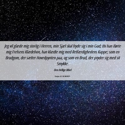 Picture 06 - Esajas 61:10 DA1871 - Jeg vil glæde mig storlig i Herren, min Sjæl - Bible Verse Picture