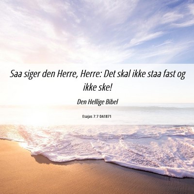 Picture 06 - Esajas 7:7 DA1871 - Saa siger den Herre, Herre: Det skal ikke staa - Bible Verse Picture