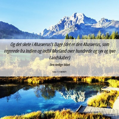 Picture 06 - Ester 1:1 DA1871 - Og det skete i Ahasverus's Dage (det er den - Bible Verse Picture