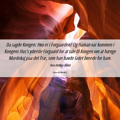 Picture 06 - Ester 6:4 DA1871 - Da sagde Kongen: Hvo er i Forgaarden? Og Haman - Bible Verse Picture