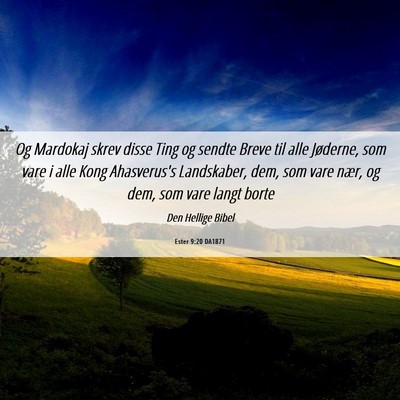 Picture 06 - Ester 9:20 DA1871 - Og Mardokaj skrev disse Ting og sendte Breve til - Bible Verse Picture