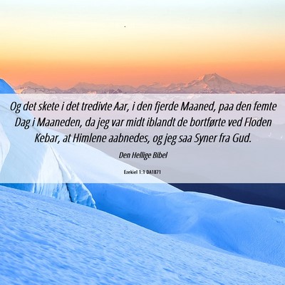 Picture 06 - Ezekiel 1:1 DA1871 - Og det skete i det tredivte Aar, i den fjerde - Bible Verse Picture