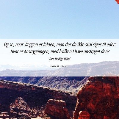 Picture 06 - Ezekiel 13:12 DA1871 - Og se, naar Væggen er falden, mon der da ikke - Bible Verse Picture