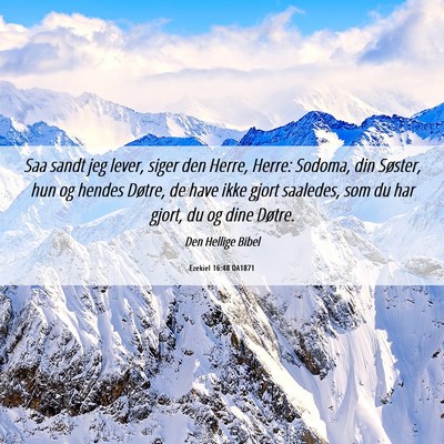 Picture 06 - Ezekiel 16:48 DA1871 - Saa sandt jeg lever, siger den Herre, Herre: - Bible Verse Picture