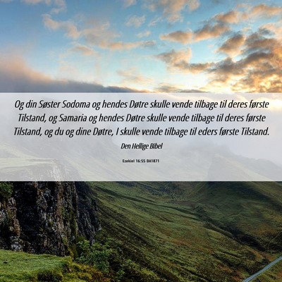 Picture 06 - Ezekiel 16:55 DA1871 - Og din Søster Sodoma og hendes Døtre skulle - Bible Verse Picture