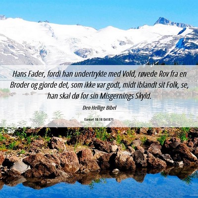 Picture 06 - Ezekiel 18:18 DA1871 - Hans Fader, fordi han undertrykte med Vold, - Bible Verse Picture