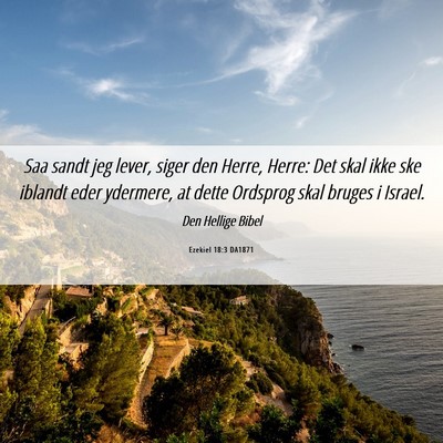 Picture 06 - Ezekiel 18:3 DA1871 - Saa sandt jeg lever, siger den Herre, Herre: Det - Bible Verse Picture