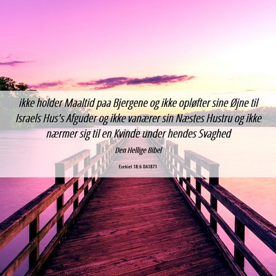 Picture 06 - Ezekiel 18:6 DA1871 - ikke holder Maaltid paa Bjergene og ikke - Bible Verse Picture