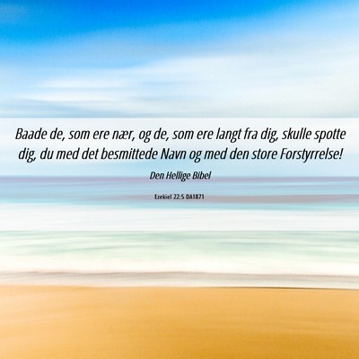 Picture 06 - Ezekiel 22:5 DA1871 - Baade de, som ere nær, og de, som ere langt fra - Bible Verse Picture