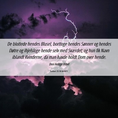 Picture 06 - Ezekiel 23:10 DA1871 - De blottede hendes Blusel, borttoge hendes - Bible Verse Picture