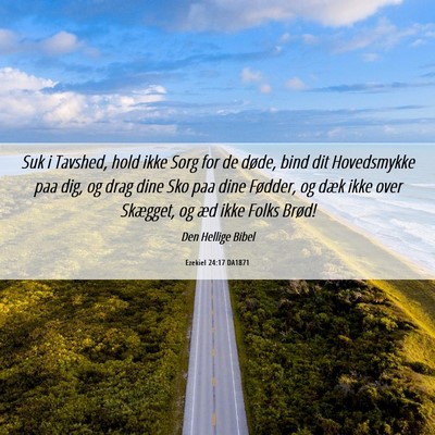 Picture 06 - Ezekiel 24:17 DA1871 - Suk i Tavshed, hold ikke Sorg for de døde, bind - Bible Verse Picture
