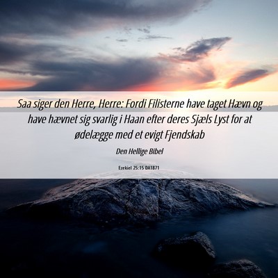Picture 06 - Ezekiel 25:15 DA1871 - Saa siger den Herre, Herre: Fordi Filisterne have - Bible Verse Picture