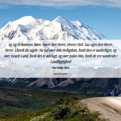 Picture 06 - Ezekiel 25:3 DA1871 - og sig til Ammons Børn: Hører den Herre, Herres - Bible Verse Picture