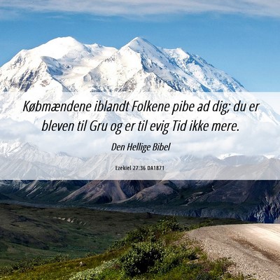 Picture 06 - Ezekiel 27:36 DA1871 - Købmændene iblandt Folkene pibe ad dig; du er - Bible Verse Picture