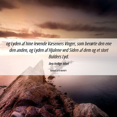Picture 06 - Ezekiel 3:13 DA1871 - og Lyden af hine levende Væseners Vinger, som - Bible Verse Picture